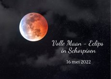 Volle maan in Schorpioen - Maansverduistering - 16 mei 2022
